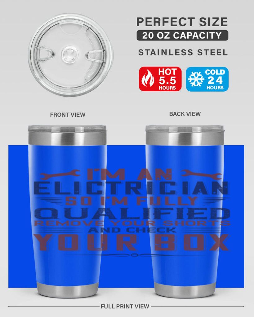 I M AN ELECTRICIAN SO IM FULLY QUALIFIED REMOVE YOUR SHORTS AND CHECK YOUR BOX Style 53#- engineer- tumbler