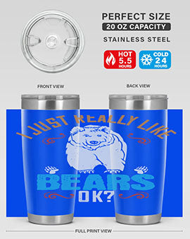 I just really like bears OK 14#- Bears- Tumbler