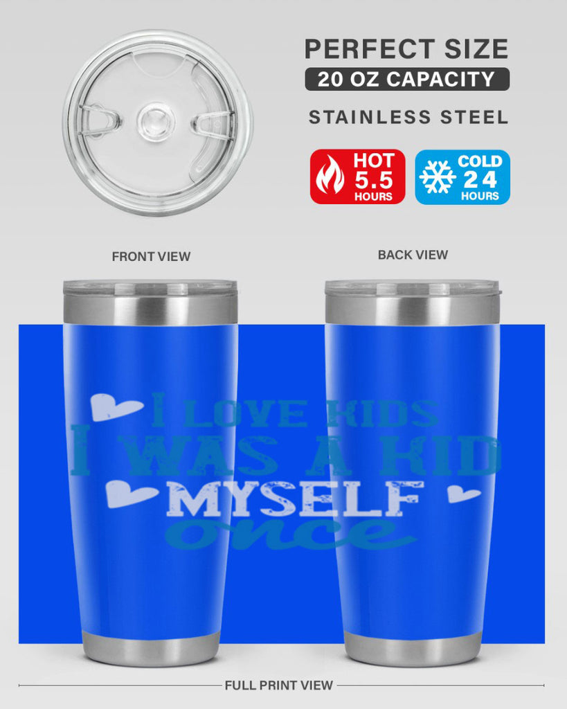 I love kids I was a kid myself once Style 35#- baby- Tumbler