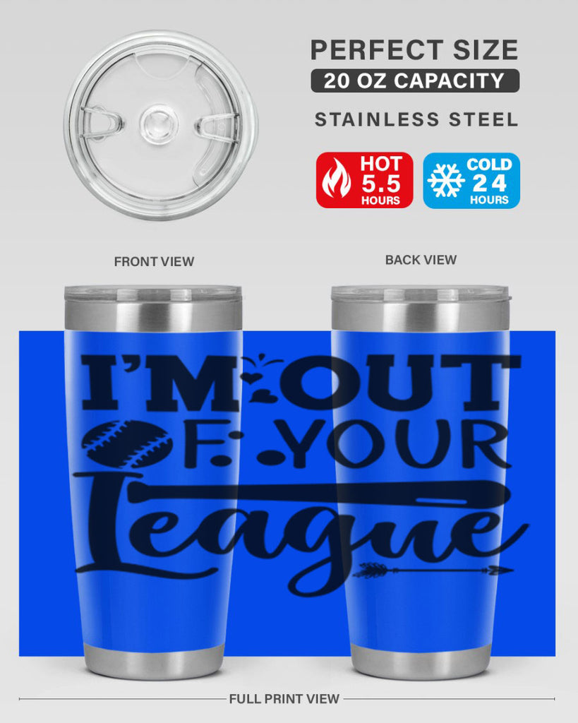 Im Out Of Your League 2069#- baseball- Tumbler