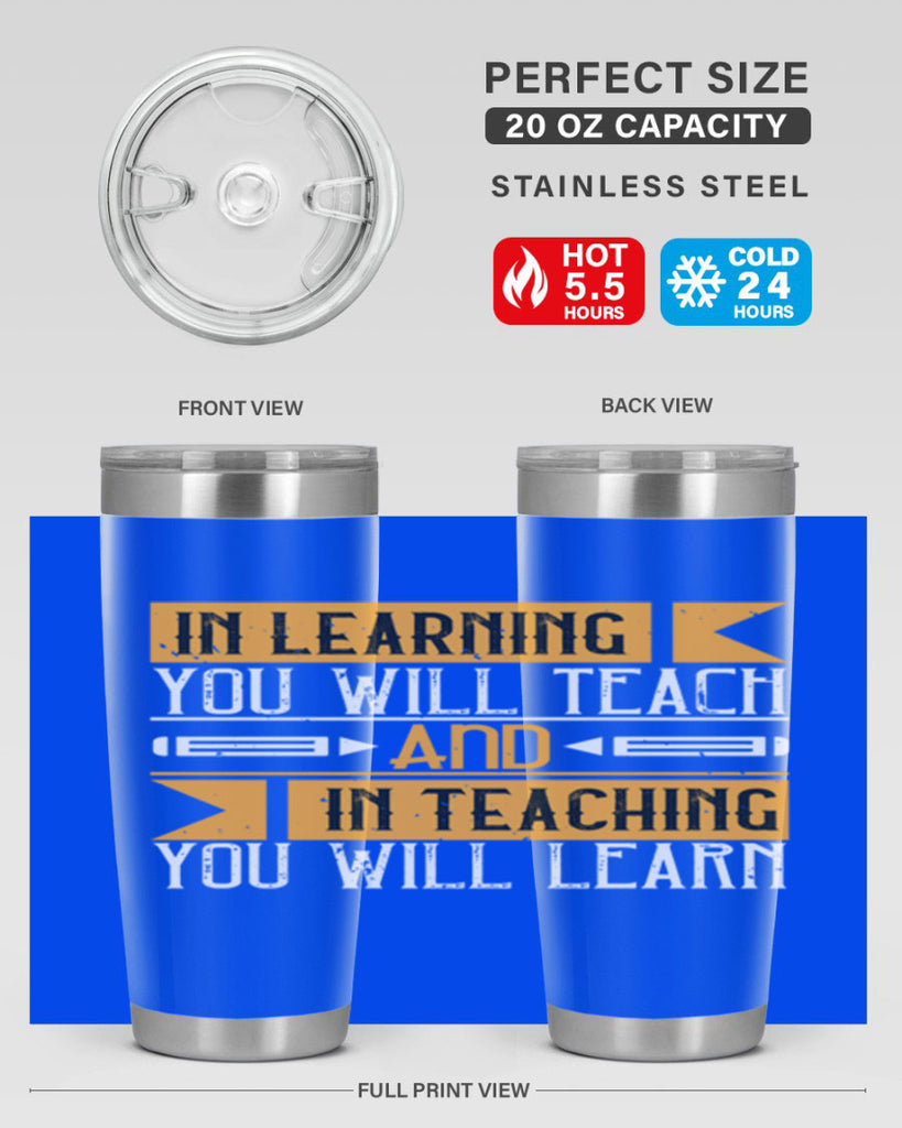 In learning you will teach and in teaching you will learn Style 98#- teacher- tumbler