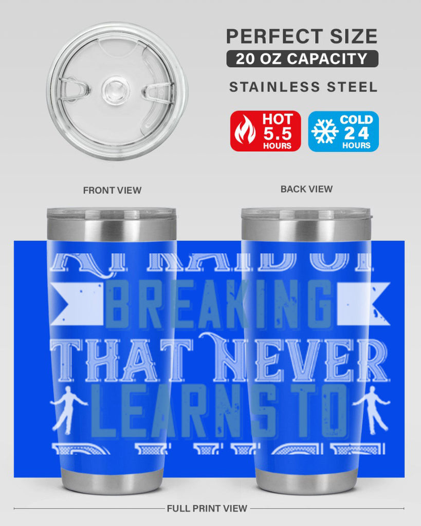 It’s the heart afraid of breaking that never learns to dance 21#- dance- Tumbler