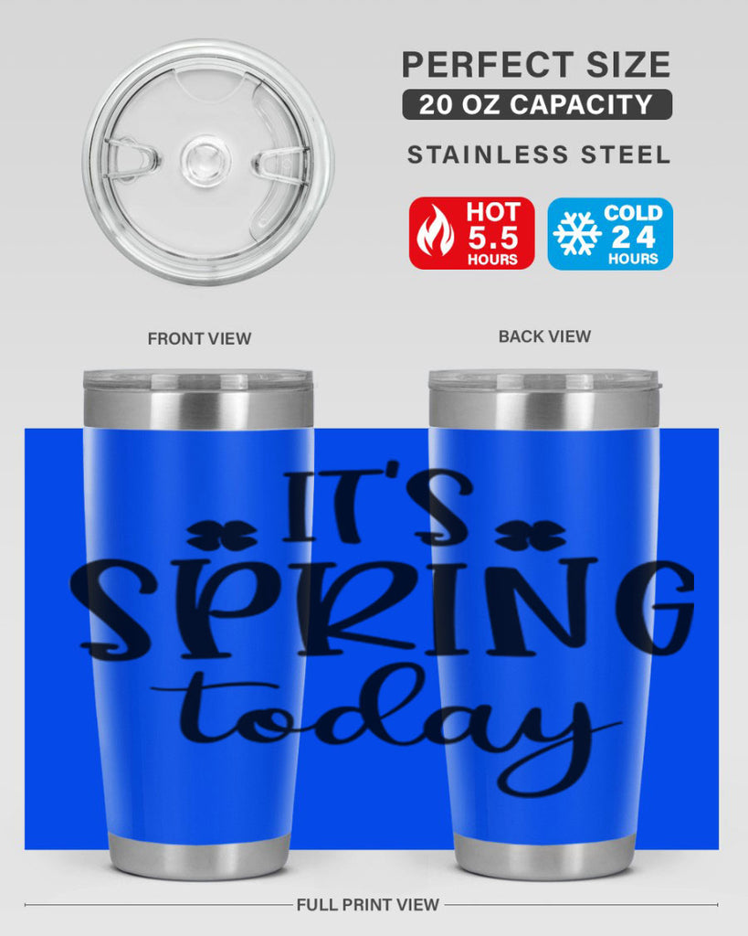 Its spring today design  287#- spring- Tumbler