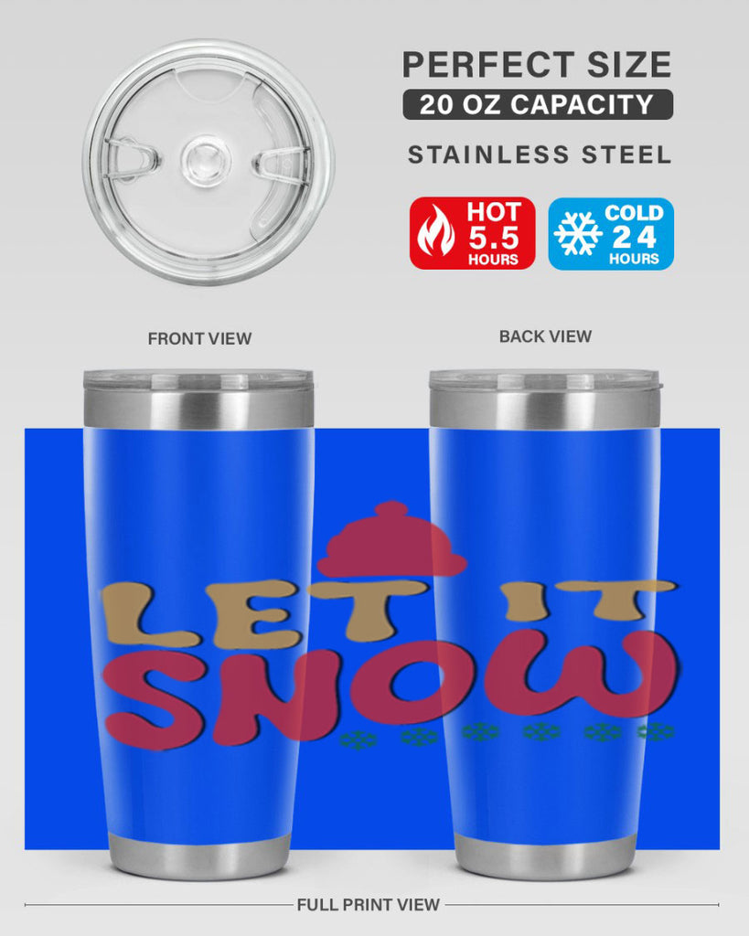 Let It Snow 291#- winter- Tumbler