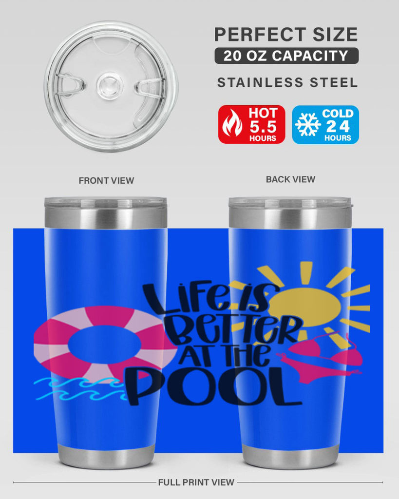 Life Is Better At The Pool Style 33#- summer- Tumbler
