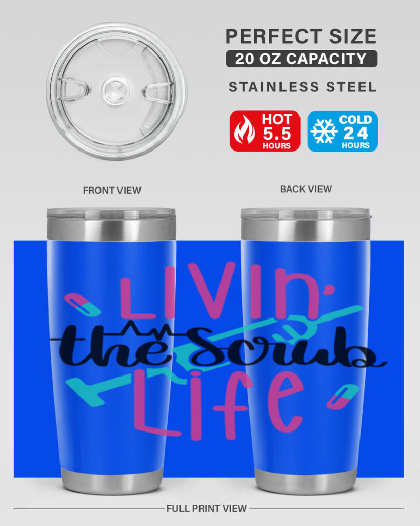 Livin The Scrub Life Style Style 137#- nurse- tumbler