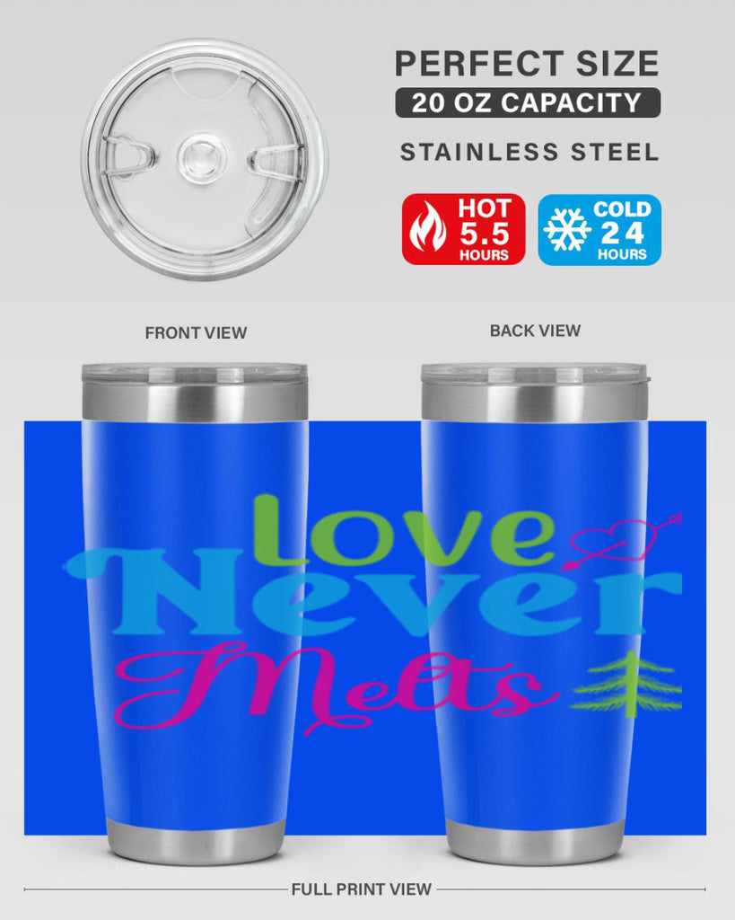 Love Never Melts 311#- winter- Tumbler