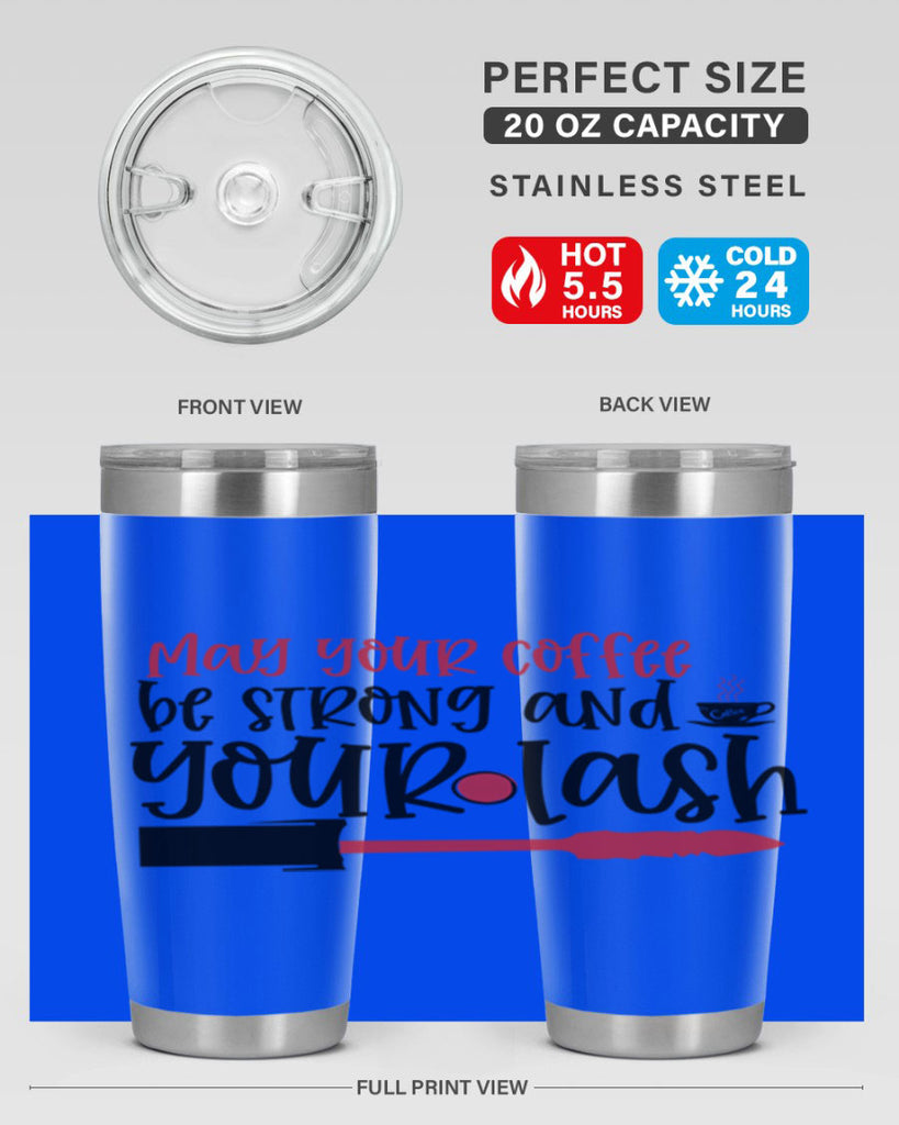 May your coffee be strong and your lash design Style 222#- make up- Tumbler