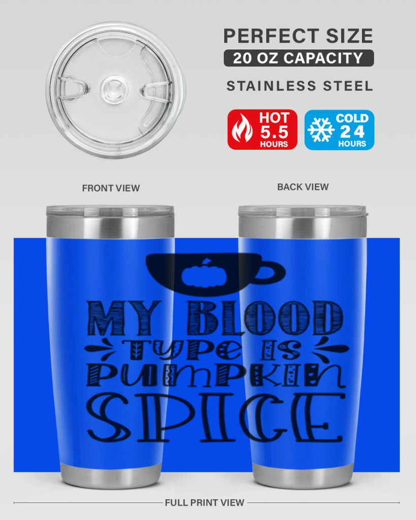 My Blood Type Is Pumpkin Spice 434#- fall- Tumbler