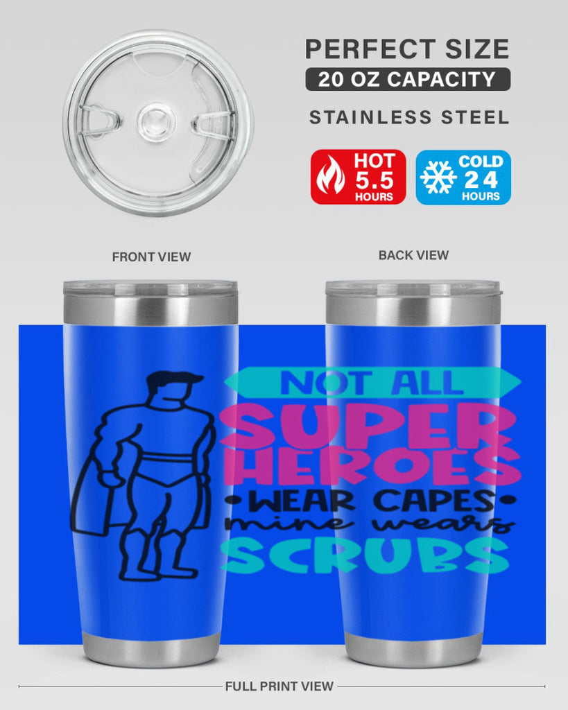 Not All Super Heroes Wear Capes Mine Wears Scrubs Style Style 125#- nurse- tumbler