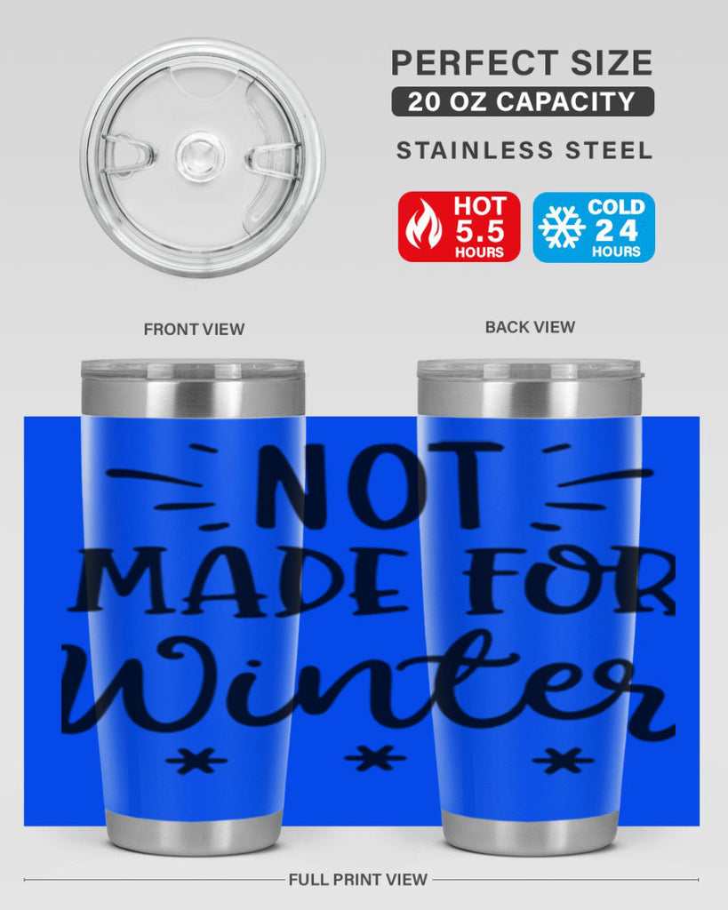 Not Made for Winter329#- winter- Tumbler