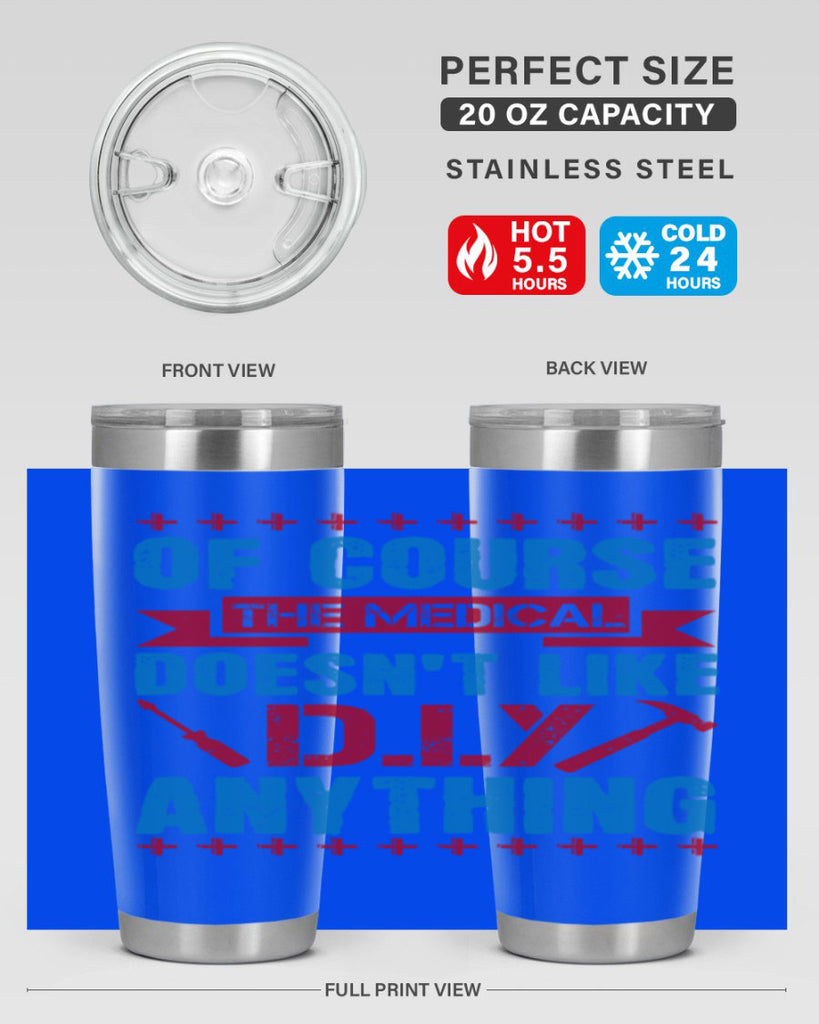 Of course the medical profession doesnt like DIY anything Style 30#- medical- tumbler