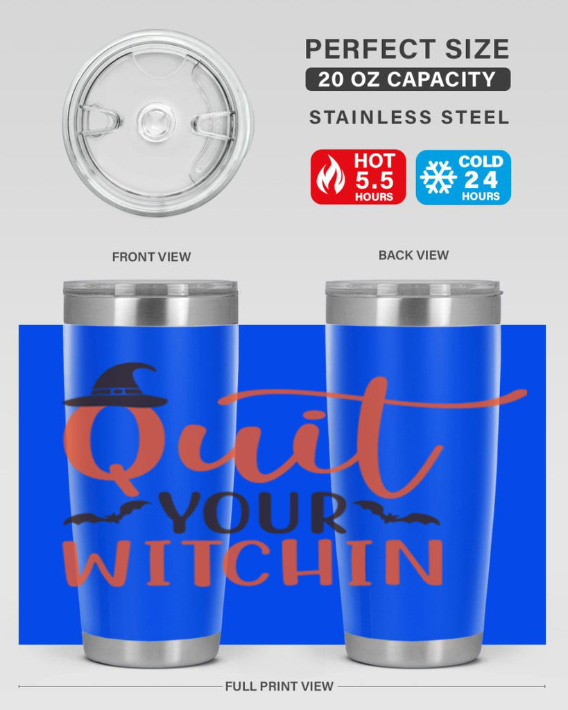 Quit Your Witchin 571#- fall- Tumbler