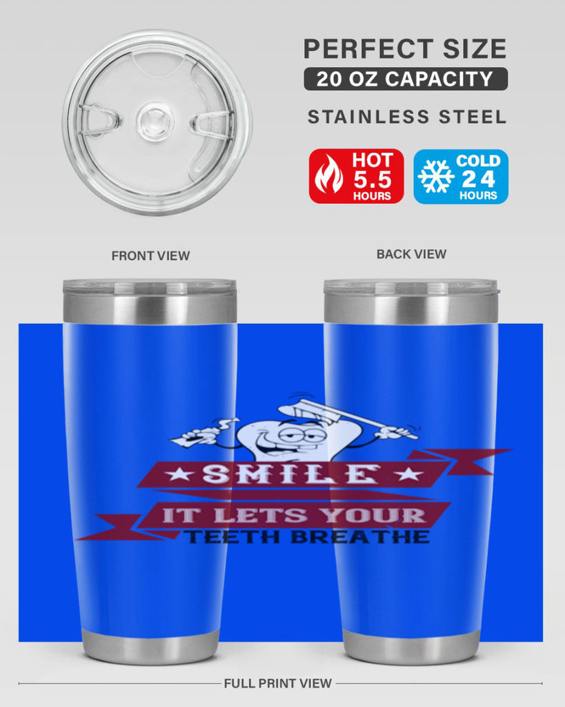 Smile it lets your teeth breathe Style 21#- dentist- tumbler