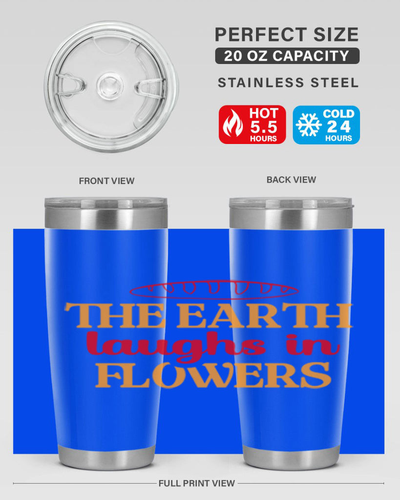 The earth laughs in flowers 540#- spring- Tumbler