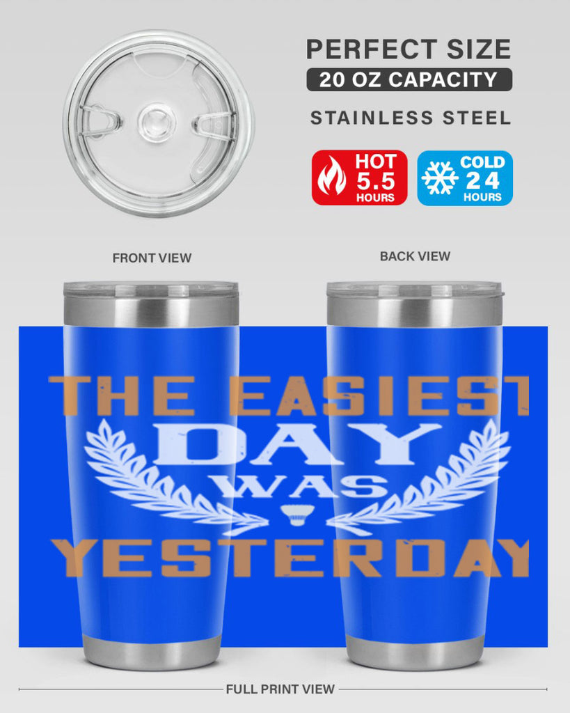 The easiest day was yesterday 1834#- badminton- Tumbler