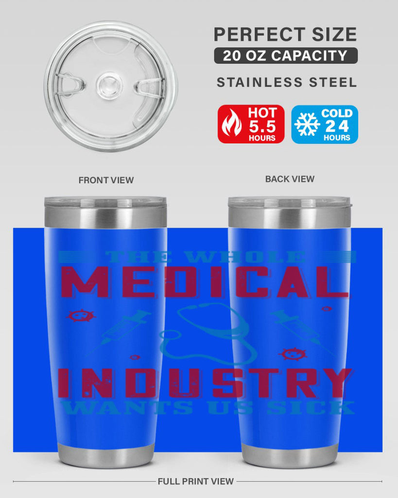The whole medical industry wants us sick Style 14#- medical- tumbler