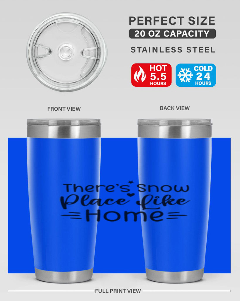 Theres Snow Place Like Home 406#- winter- Tumbler