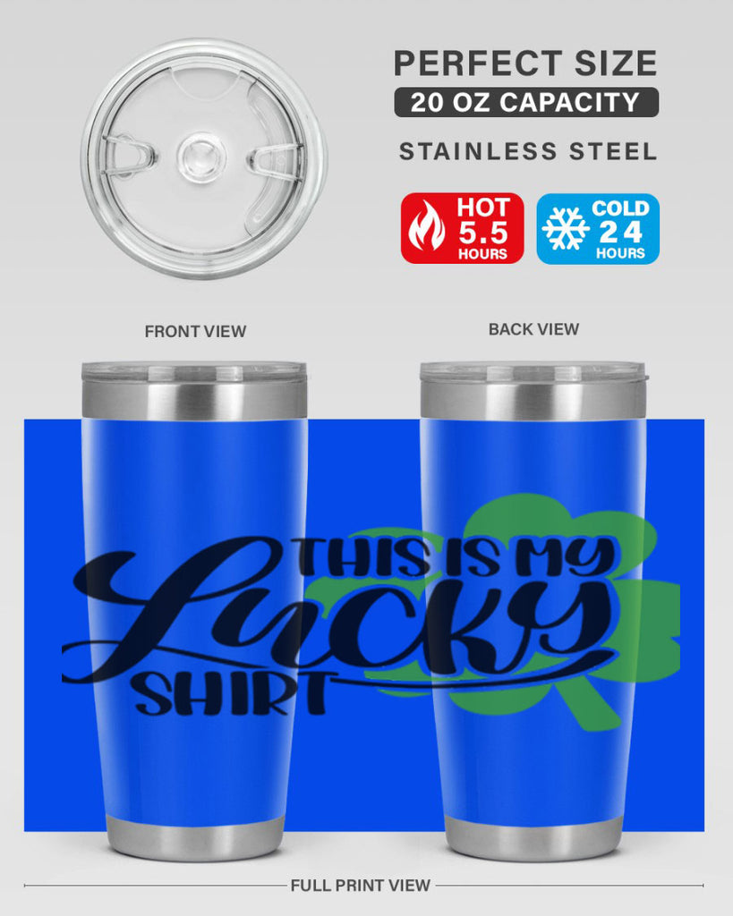 This Is My Lucky Shirt Style 23#- St Patricks Day- Tumbler