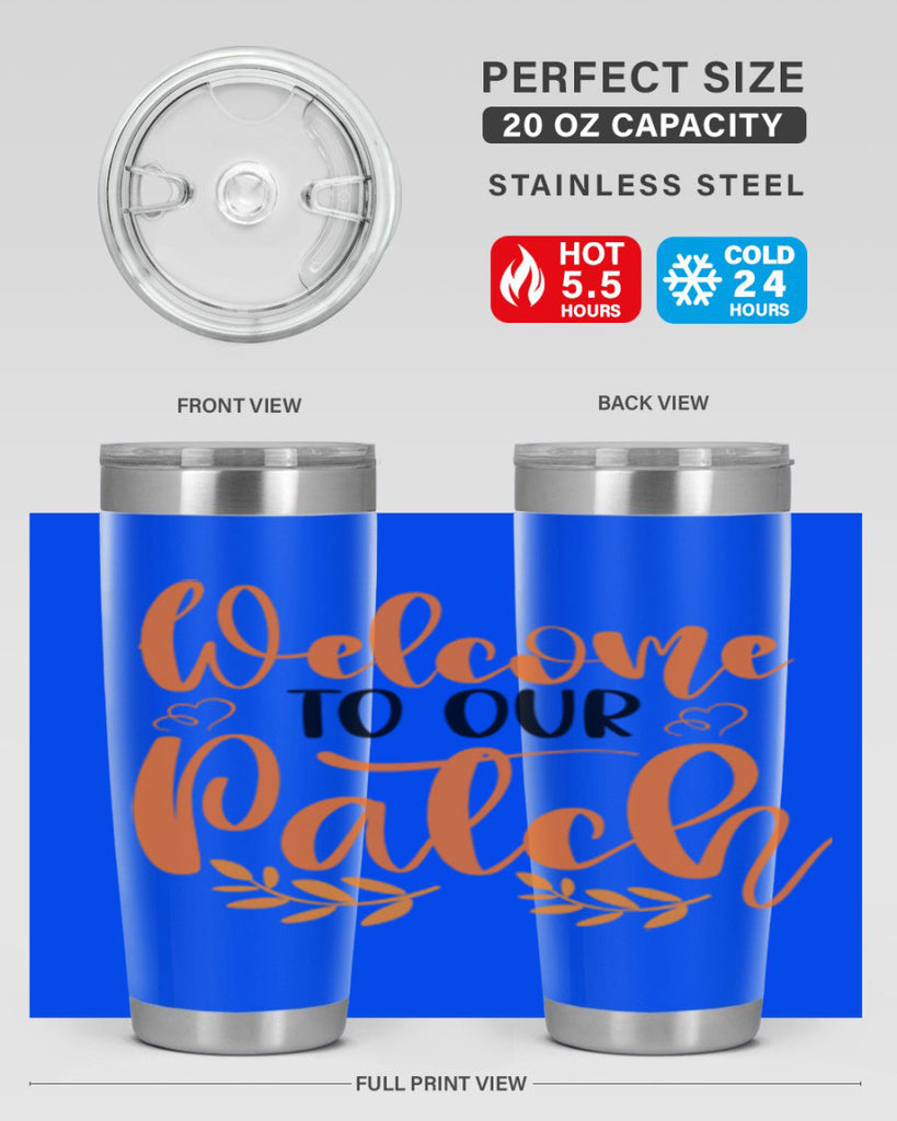 Welcome To Our Patch 633#- fall- Tumbler