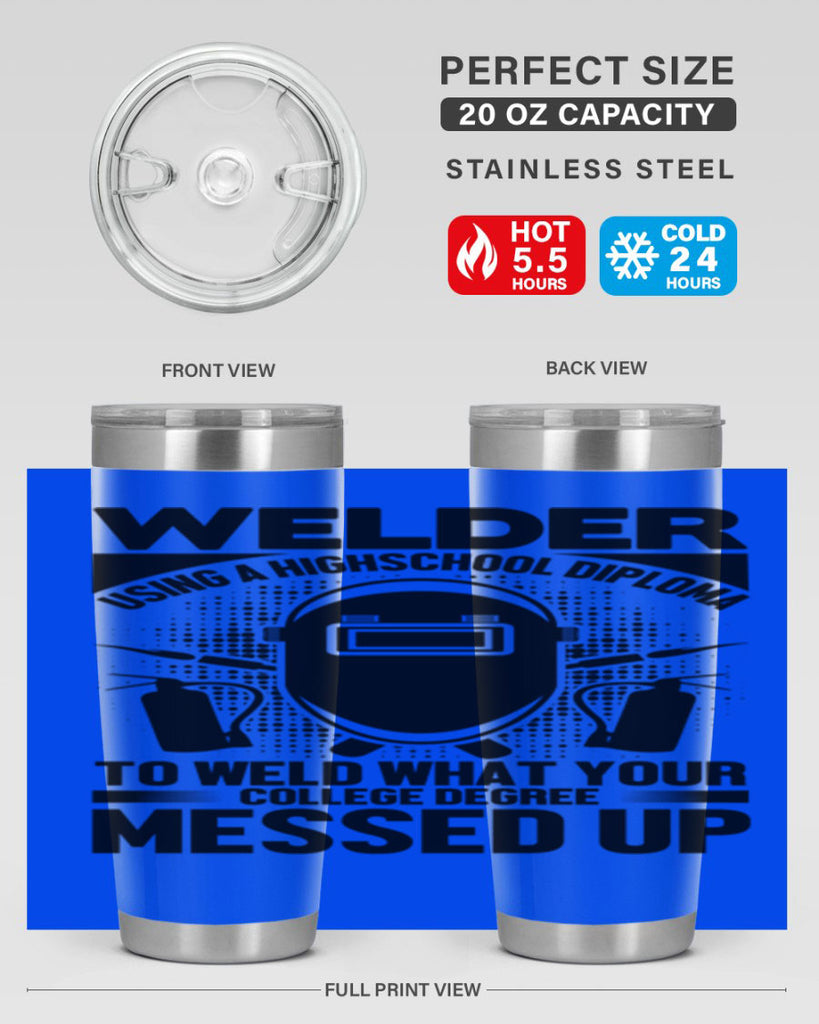 Welder using Style 3#- welder- tumbler