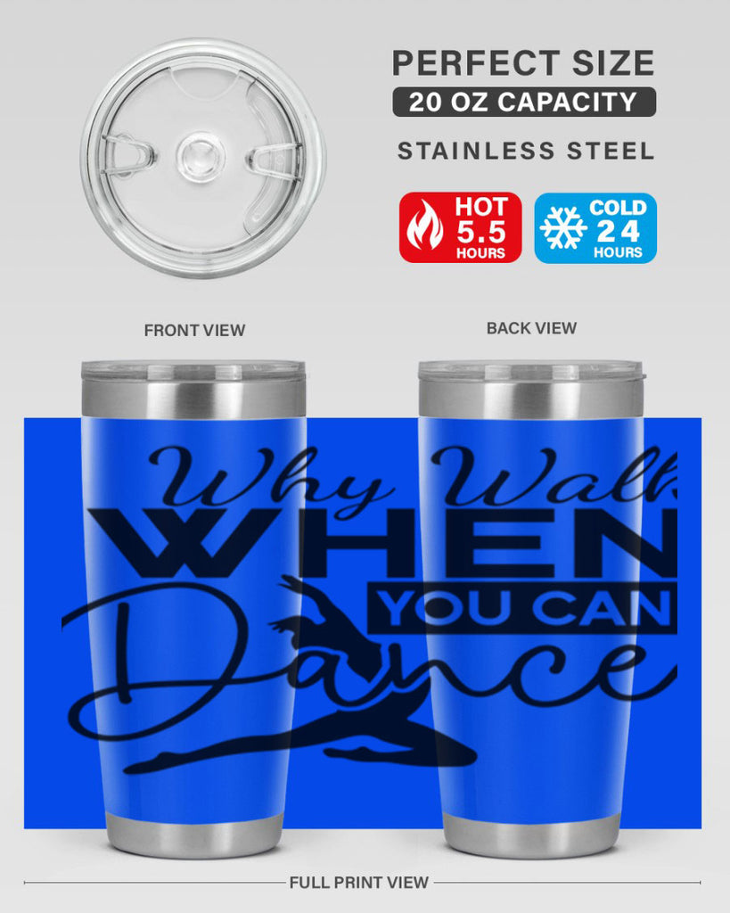 Why Walk when You Can Dance 93#- ballet- Tumbler