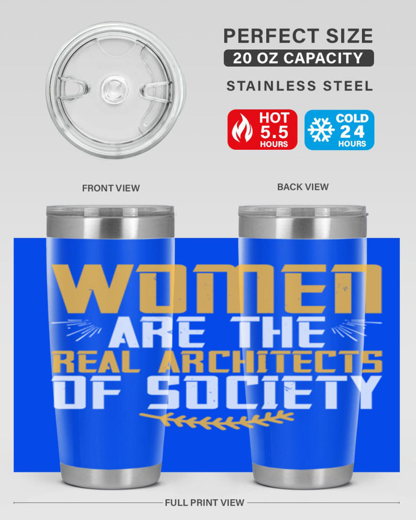 Women are the real architects of society Style 9#- womens day- Tumbler