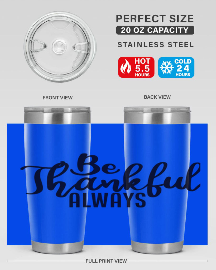 be thankful always 63#- thanksgiving- Tumbler