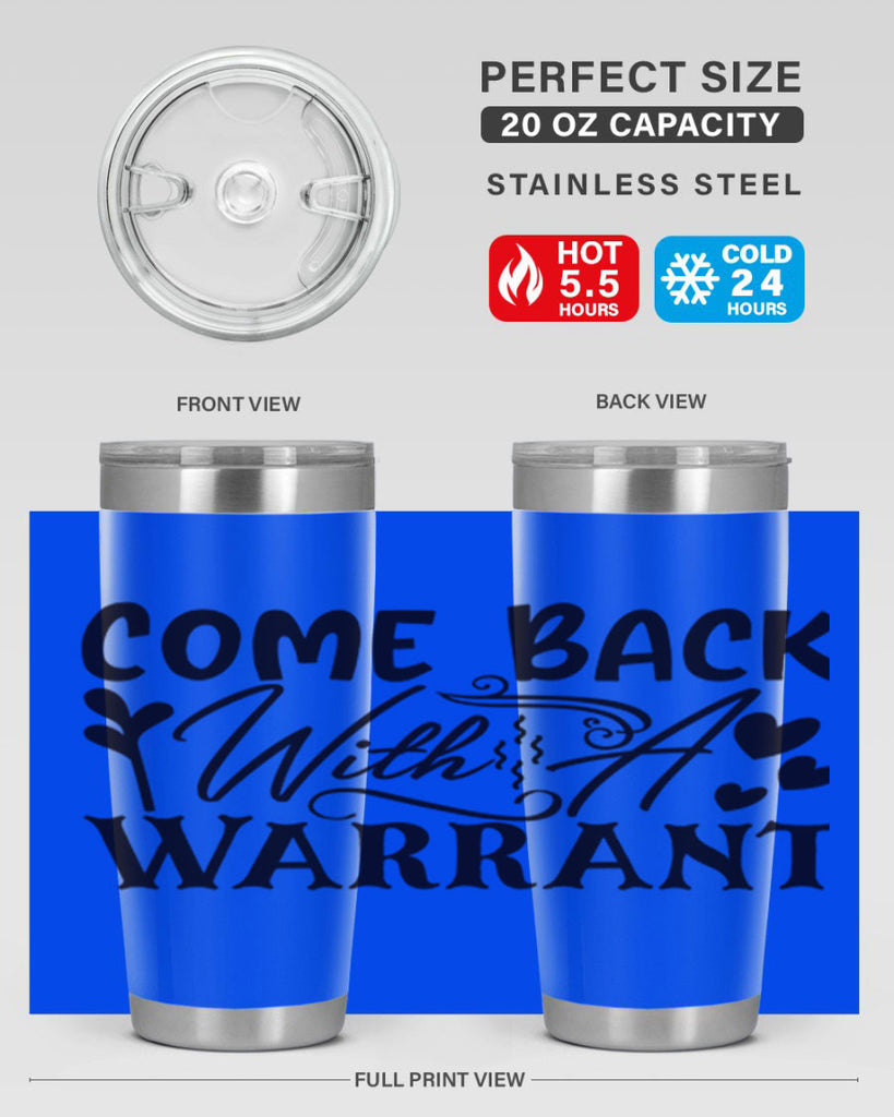 come back with a warrant 81#- home- Tumbler