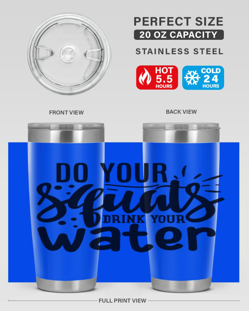 do your squats drink your water 48#- gym- Tumbler