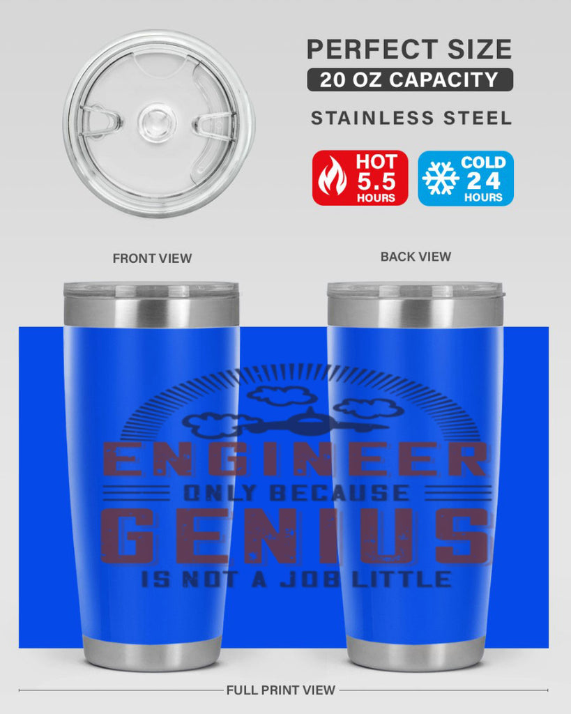 engineer only because genius is not a job little Style 63#- engineer- tumbler