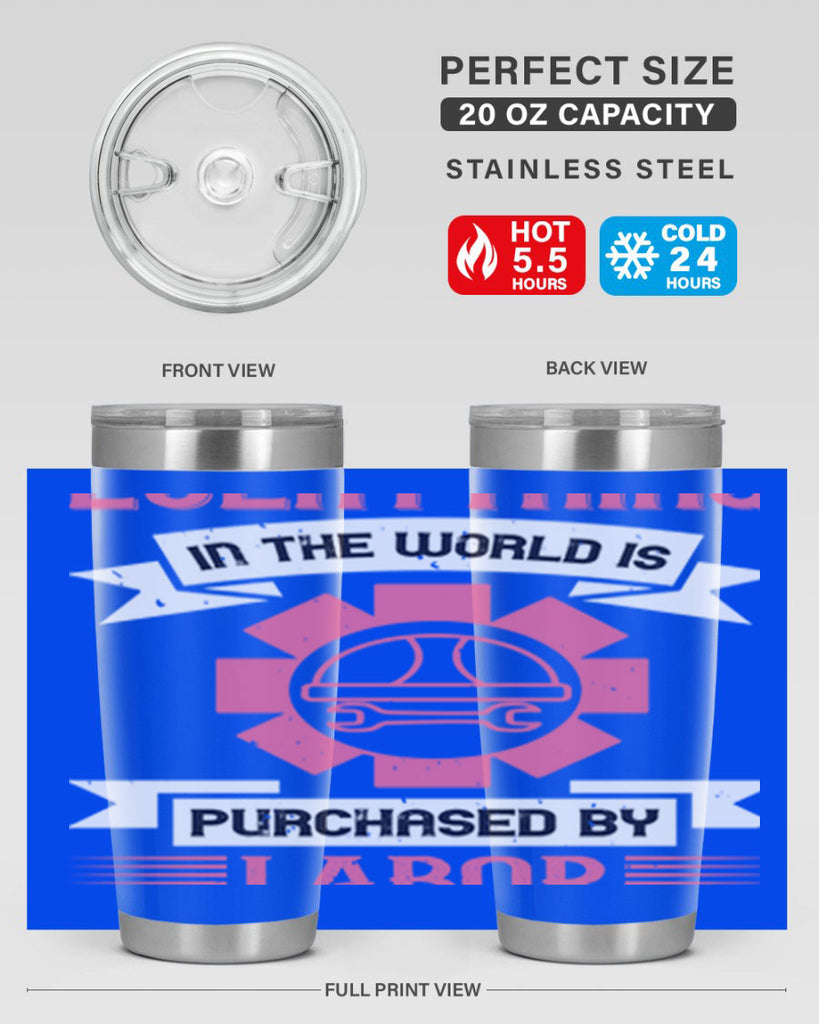 everything in the world is purchased by labor 43#- labor day- Tumbler