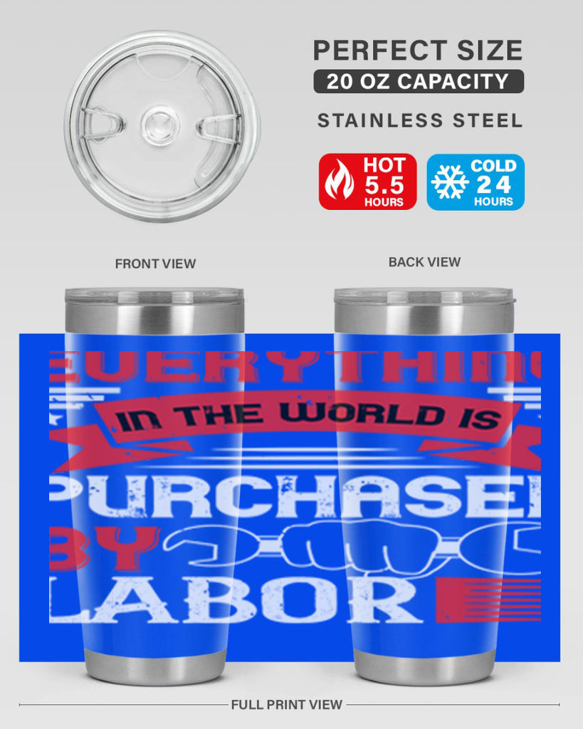 everything in the world is purchased by labor 50#- labor day- Tumbler