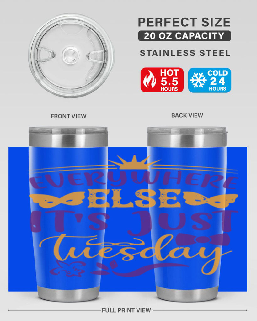 everywhere else its just tuesday 24#- mardi gras- Tumbler