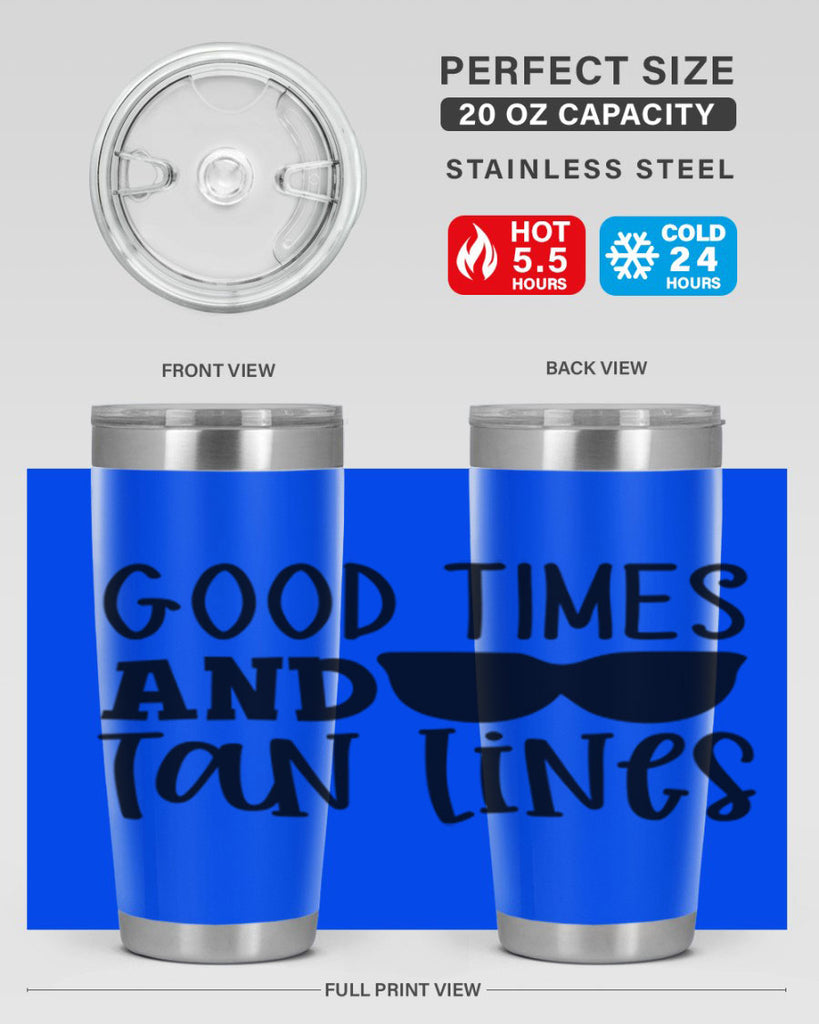 good times and tan lines Style 99#- summer- Tumbler