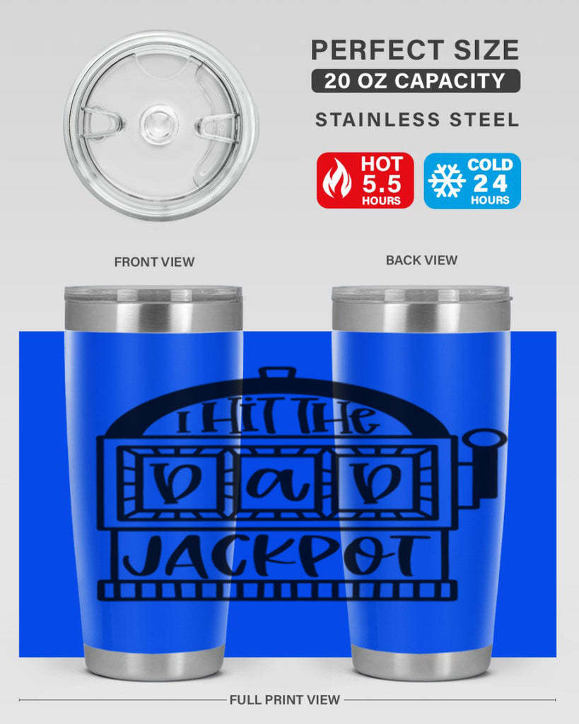 i hit the dad jackpot 43#- fathers day- Tumbler