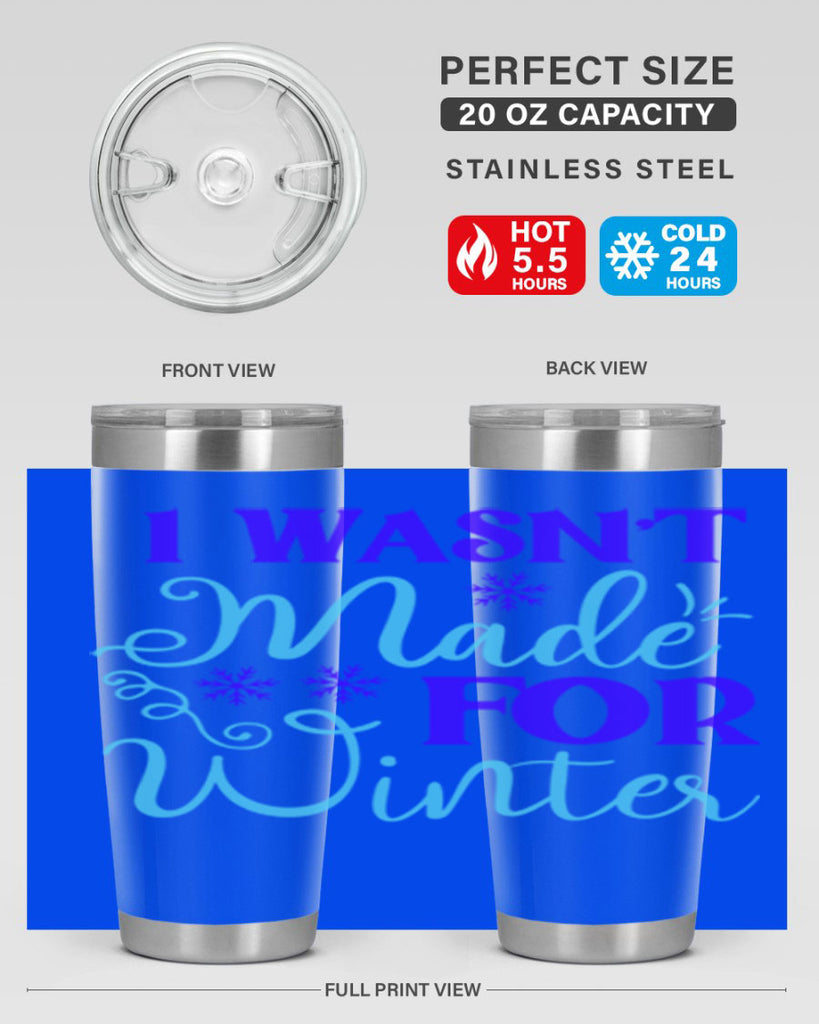 i wasnt made for winter 234#- winter- Tumbler