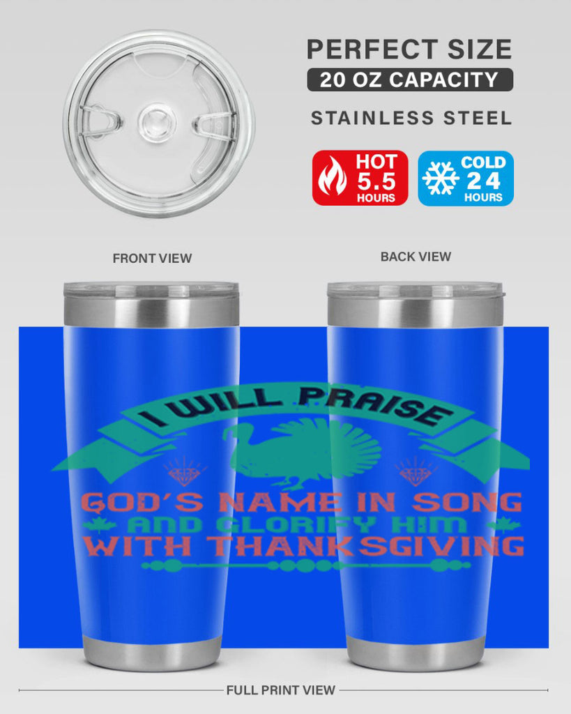 i will praise god’s name in song and glorify him with thanksgiving 29#- thanksgiving- Tumbler