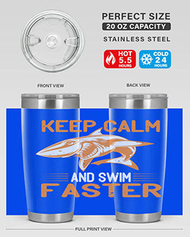 keep calm and swim faster Style 58#- shark  fish- Tumbler