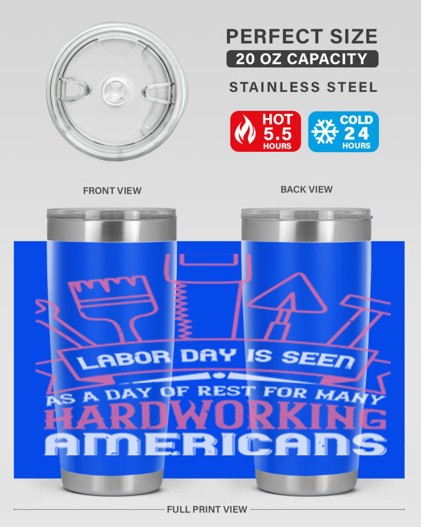 labor day is seen as a day of rest for many hardworking americans 32#- labor day- Tumbler
