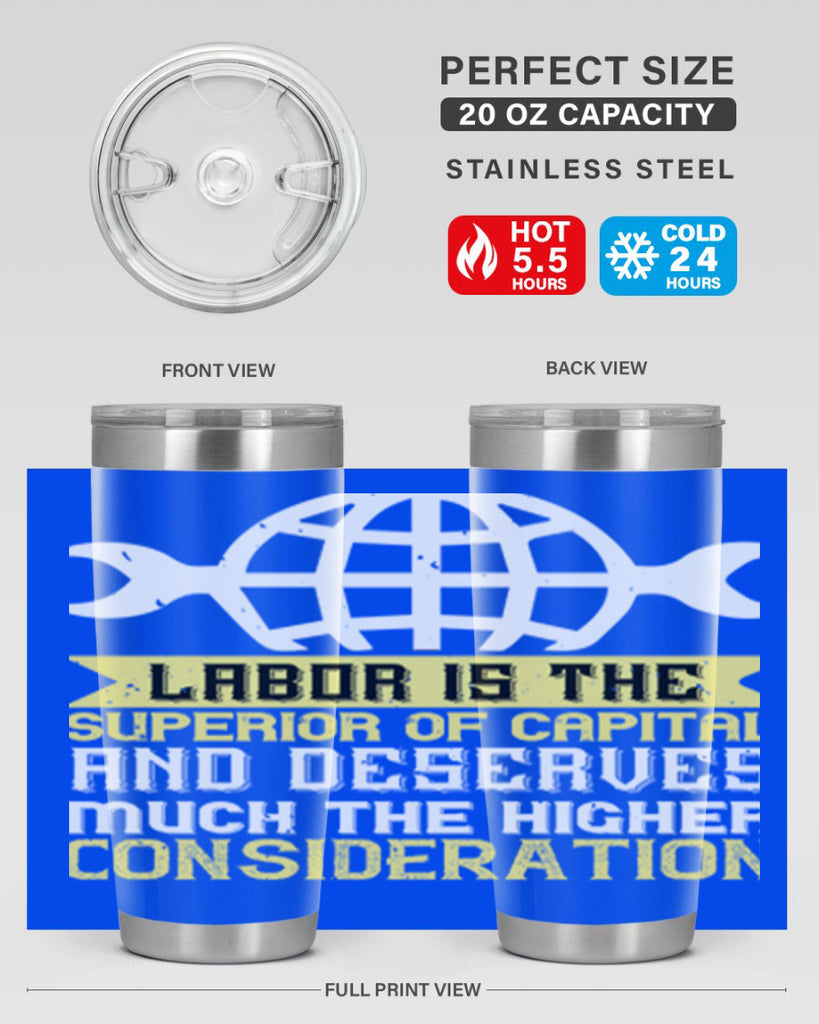 labor is the superior of capital and deserves much the higher consideration 28#- labor day- Tumbler