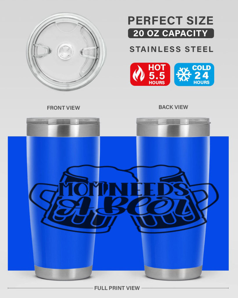 mom needs a beer 25#- beer- Tumbler