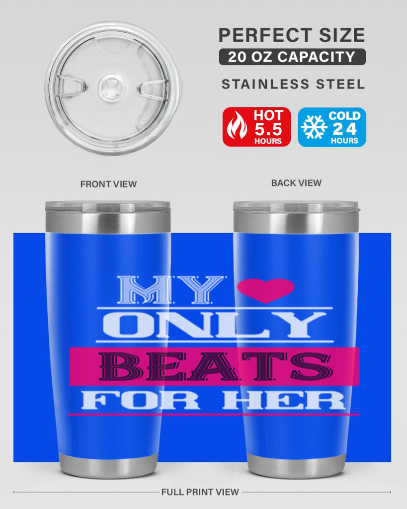 my love only beats for her 36#- valentines day- Tumbler