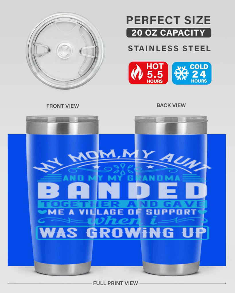 my mommy auntand my my grandma banded together and gave Style 29#- aunt- Tumbler