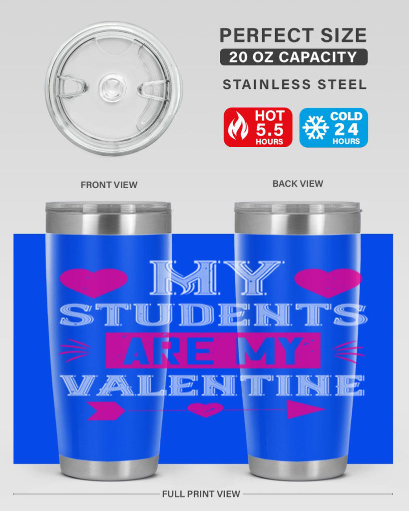 my student are my valentine 34#- valentines day- Tumbler