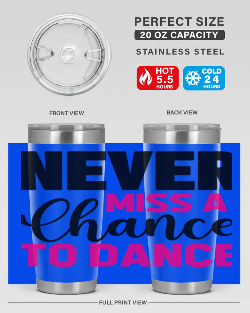 never miss a chance to dance 63#- ballet- Tumbler