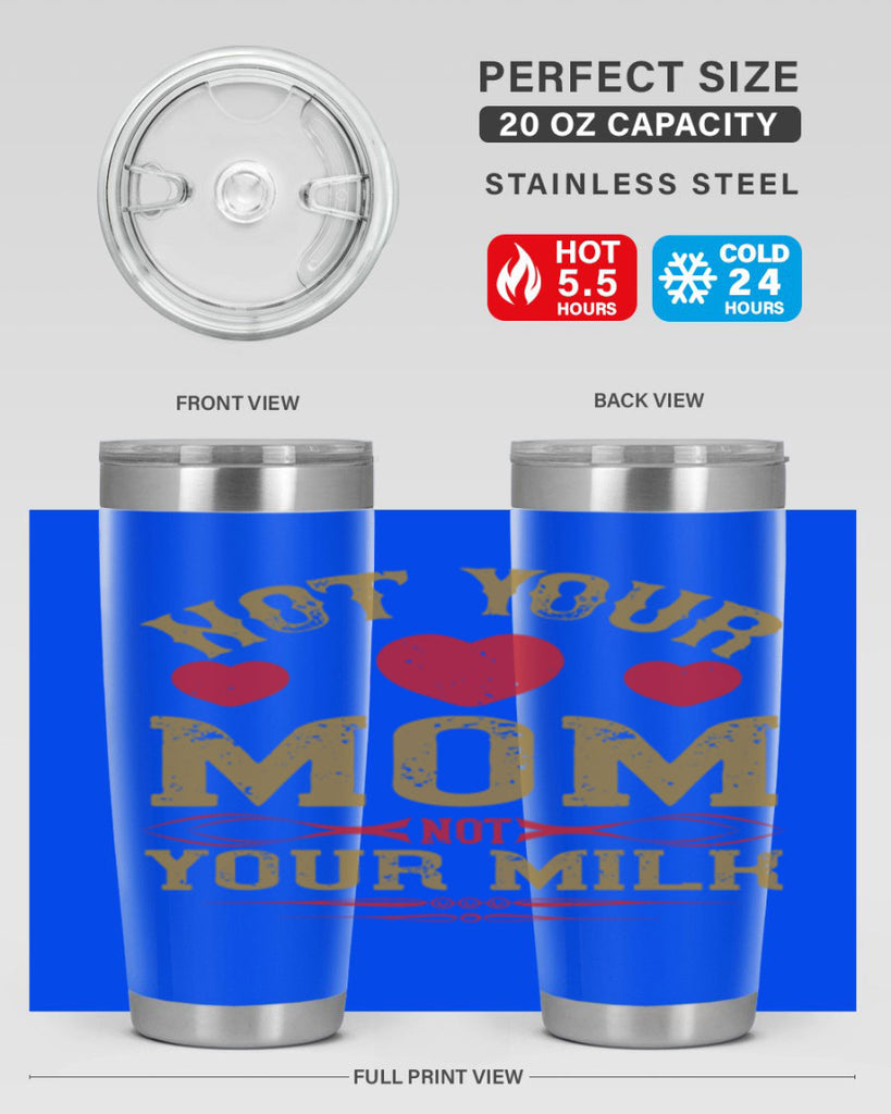 not your mom not your milk 119#- vegan- Tumbler