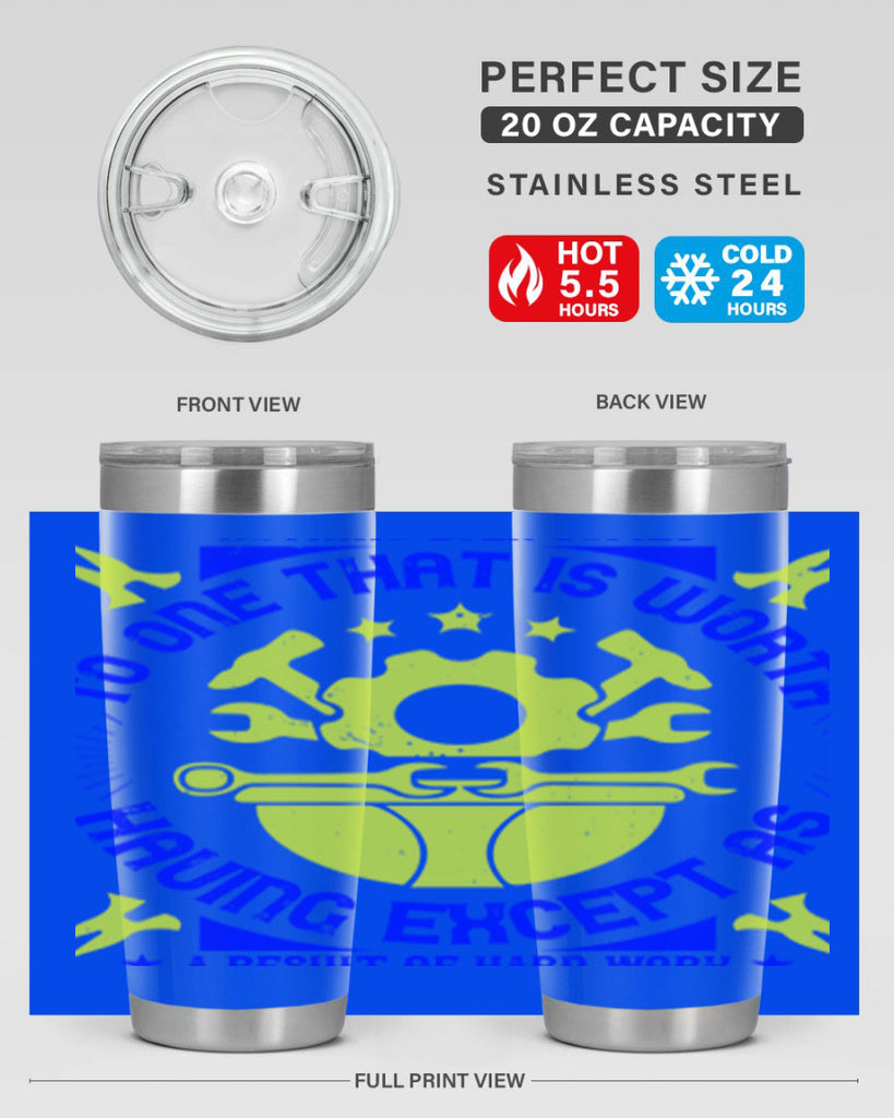 nothing ever comes to one that is worth having except as a result of hard work 3#- labor day- Tumbler