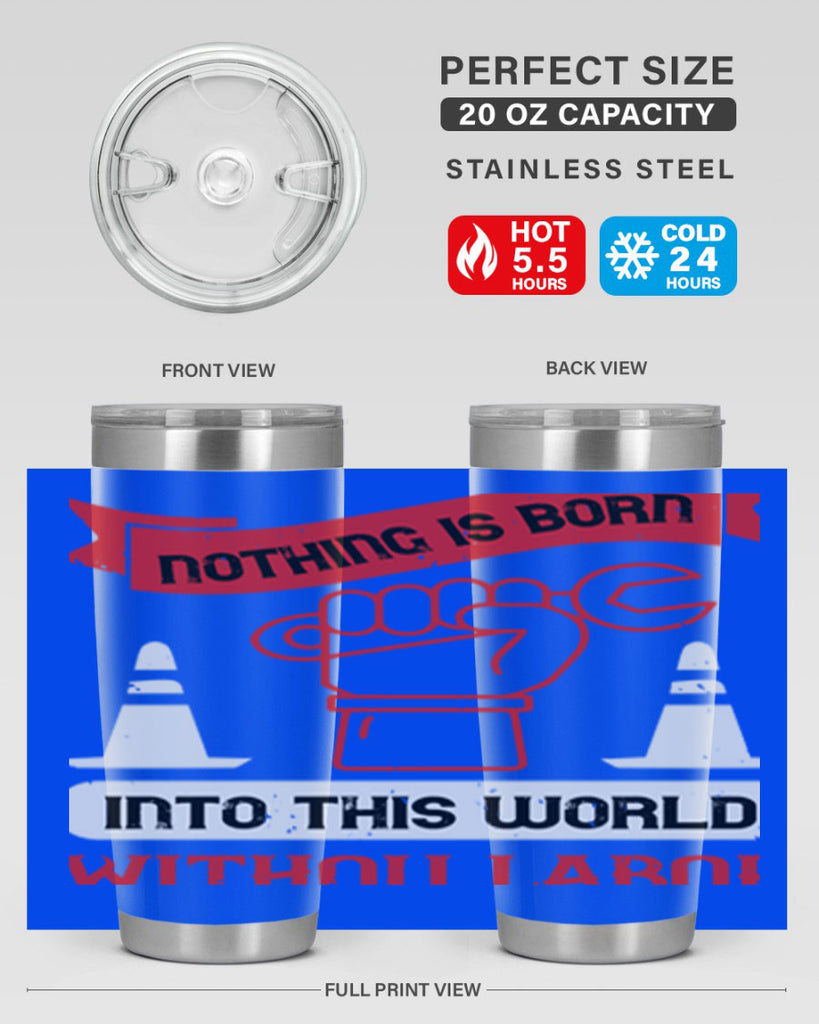 nothing is born into this world without labor 22#- labor day- Tumbler