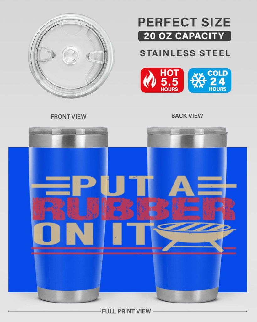 put a rubber on it 18#- bbq- Tumbler